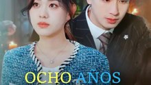 Ocho años por nada | Serie Completa | Short Drama Español