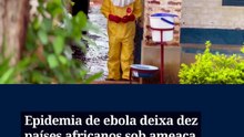 Epidemia de ebola deixa dez países africanos sob ameaça