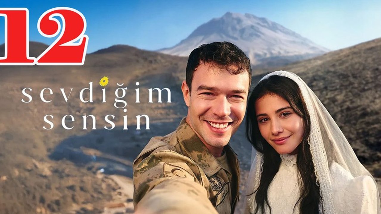 Sevdigim Sensin - Episode 12 Title You Are The One I Love