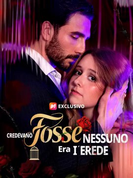 Credevano Fosse Nessuno, Era l’Erede | Serie Completa | Short Drama Italiano