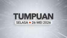Tumpuan Selasa –  26 Mei 2026