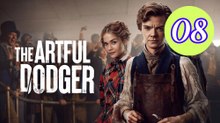 The Artful Dodger  Season 1 Episode 8 Engsub