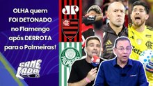 "ELE FEZ UMA CAG@%@ HOMÉRICA!!! É UM ABSURDO como..." FLAMENGO 0 x 3 PALMEIRAS FERVE DEBATE!