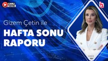 Gizem Çetin ile Hafta Sonu Raporu (23 Mayıs 2026)