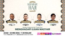 Khabar Haji2026: Menghadapi ujian Masyair