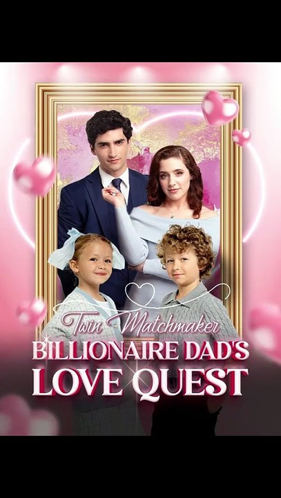 ENG Twin Matchmakers Billionaire Dad's Love Quest