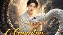 O Guardião Cobra Secreto | Série Completa | Short Drama Português