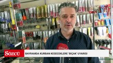 Bayramda kurban keseceklere ‘bıçak’ uyarısı: Doğru bilenmediği sürece tehlike altındasınız