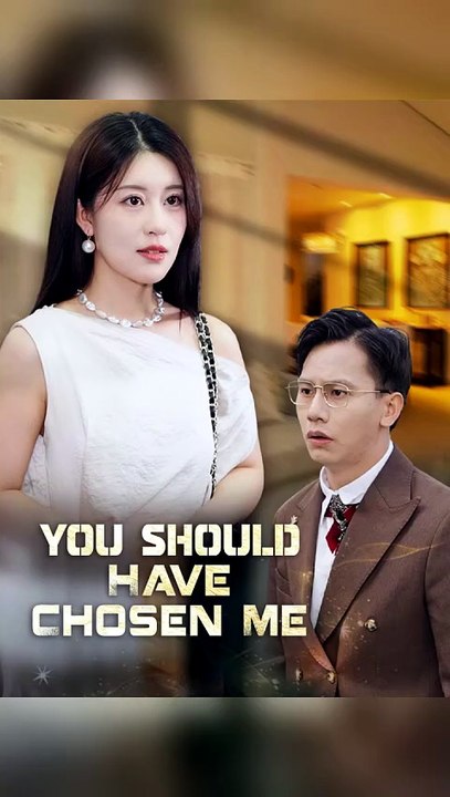 You Should Have Chosen Me