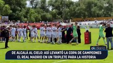 De Alcalá al cielo: así levantó la Copa de Campeones el Real Madrid en un triplete para la historia