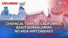 Chemical tank sa California, bakit ikinaalarma ng mga awtoridad? | GMA News Feed