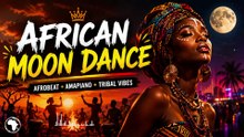AFRICAN MOON DANCE 🌍🔥 | AFROBEAT x AMAPIANO 2026 | TRIBAL NIGHT VIBES