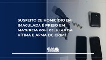 Suspeito de homicídio em Imaculada é preso em Matureia com celular da vítima e arma do crime