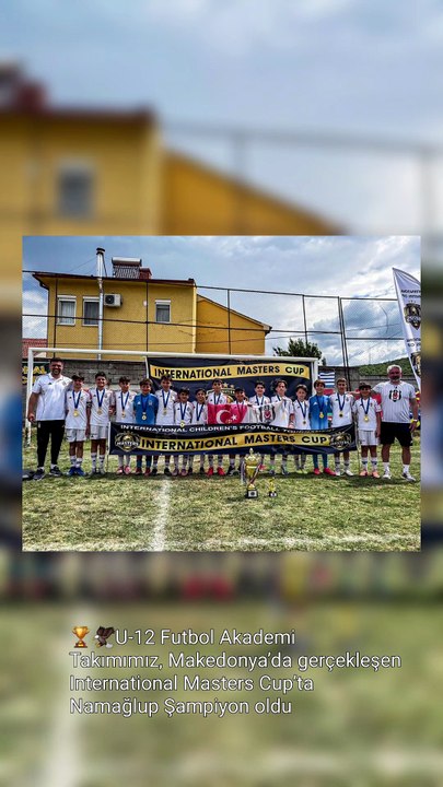 🏆🦅U-12 Futbol Akademi Takımımız, International Masters Cup’ta Namağlup Şampiyon oldu.