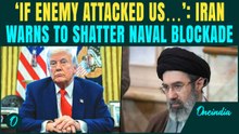 Iran THREATENS Naval Escalation With U.S, Vows To Exit Nuclear Treaty If Attacked By Trump, Israel