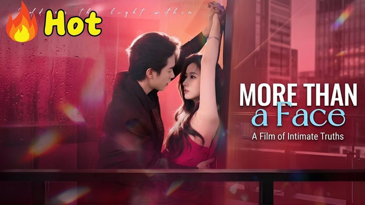 More Than a Face - Chinese Drama Eng Sub