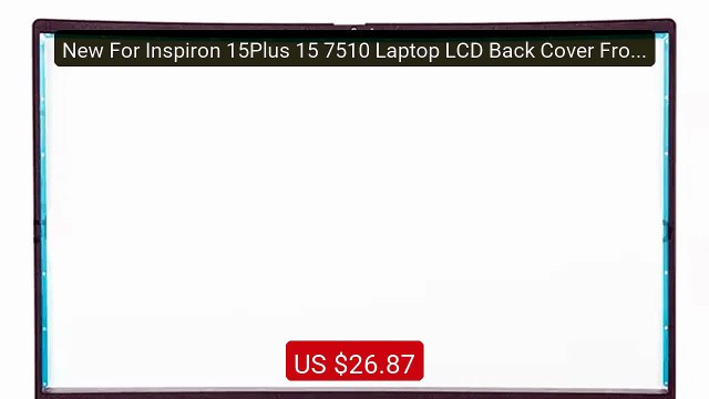 New For Inspiron 15Plus 15 7510 Laptop LCD Back Cover Front B... Amazing Value 2026 | Must Have!