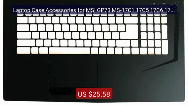 Laptop Case Accessories for MSI GP73 MS-17C1 17C5 17C6 17C7 Noteboo... Top Rated 2026 | Buy Now!