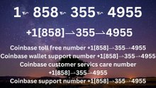 T0ppER Complete™ List of CoinbaseⓃ CUSTOMER© Care℗ (Toll Free Number Support) Numbers A Complete Guide