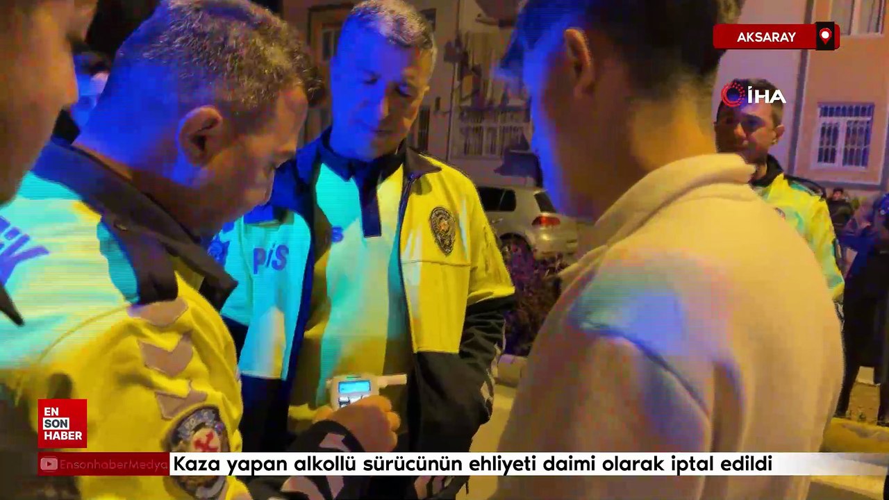 Aksaray'da kaza yapan alkollü sürücünün ehliyeti daimi olarak iptal edildi