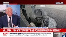 Guerre en Iran : "Les Iraniens sont complètement en banqueroute", explique Dominique de Villepin, ancien Premier ministre