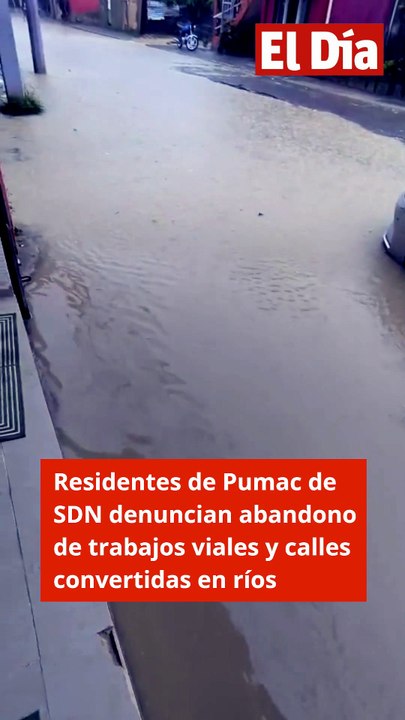 Residentes de Pumac de SDN denuncian abandono de trabajos viales y calles convertidas en ríos