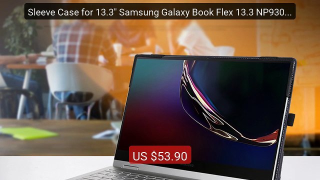 Sleeve Case for 13.3 Samsung Galaxy Book Flex 13.3 NP930QCG /... Hot Deal 2026 | Limited Offer!