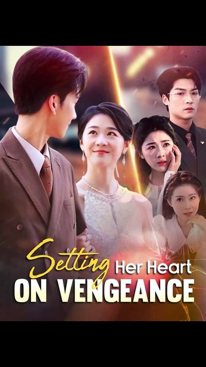 《半生夫妻终成陌路》 《Setting Her Heart on Vengeance》