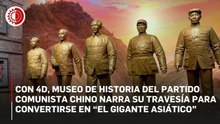 Resguarda Museo de Historia del Partido Chino la memoria del modelo que llevó al país a convertirse en una superpotencia
