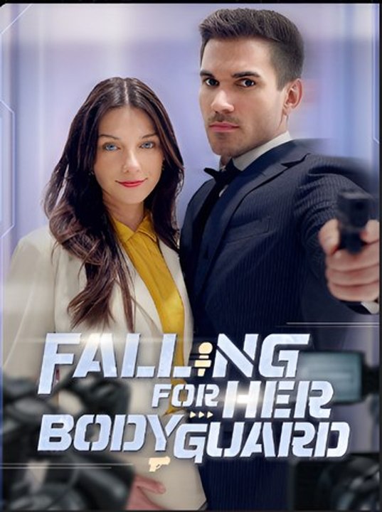 Falling For Her Bodyguard- Drama FULL MOVIES ENGLISH SUB