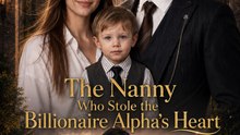 The Nanny Who Stole the Billionaire Alpha's Heart - FULL