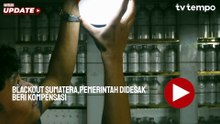 Blackout Sumatera, Pemerintah Didesak Beri Kompensasi