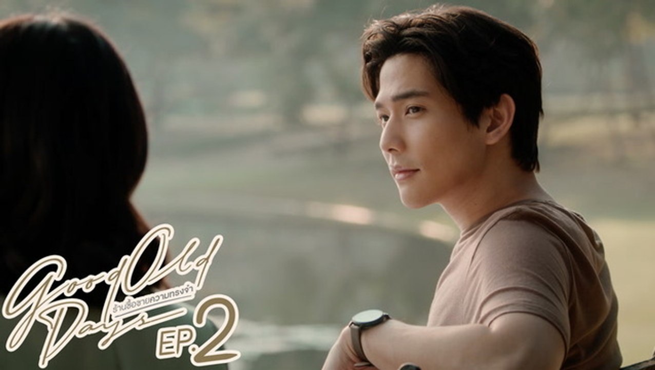 Good Old Days ร้านซื้อขายความทรงจำ - GMMTV_GoodOldDays_EP02