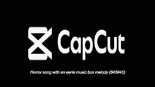 Horror song with an eerie music box melody (845045) | CapCut