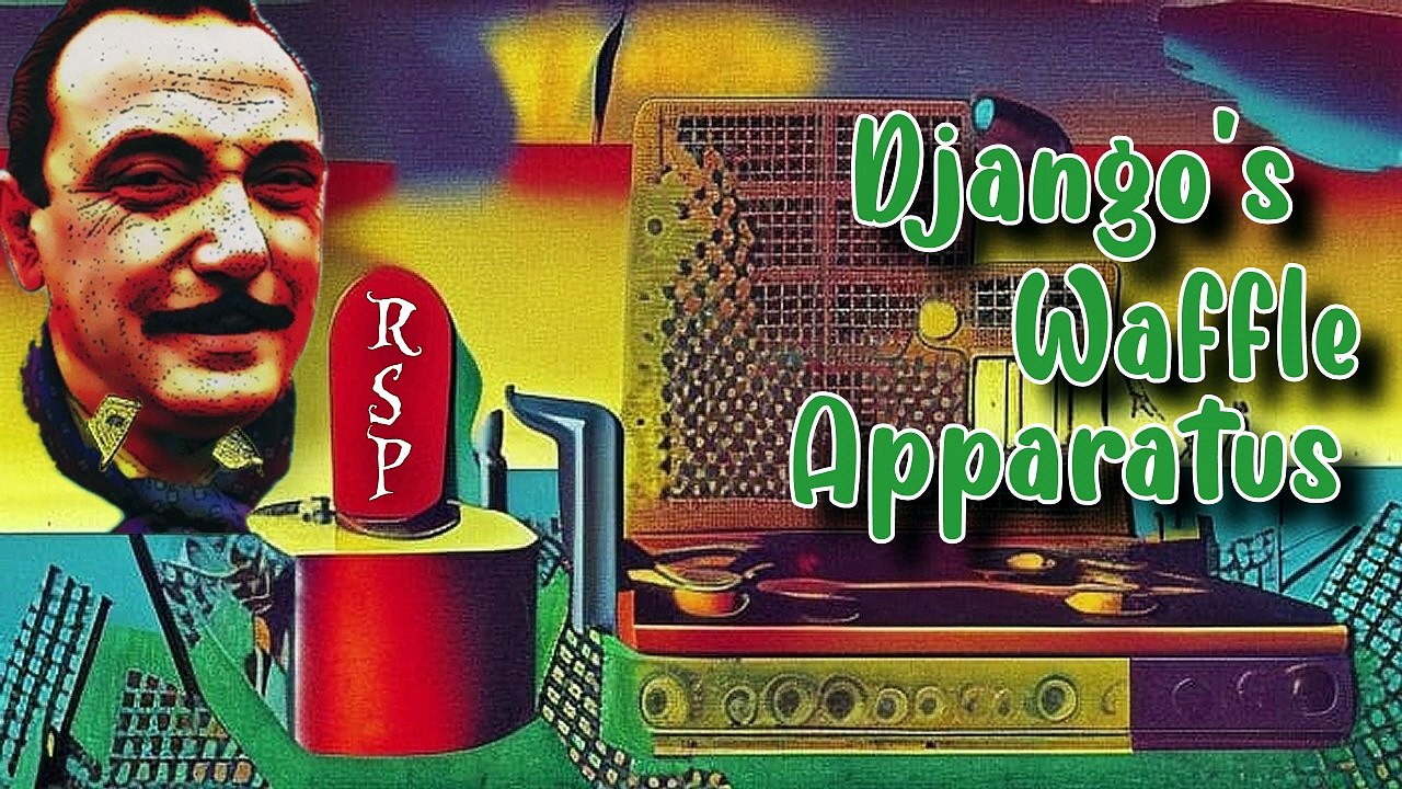 The Rudy Schwartz Project - Django's Waffle Apparatus