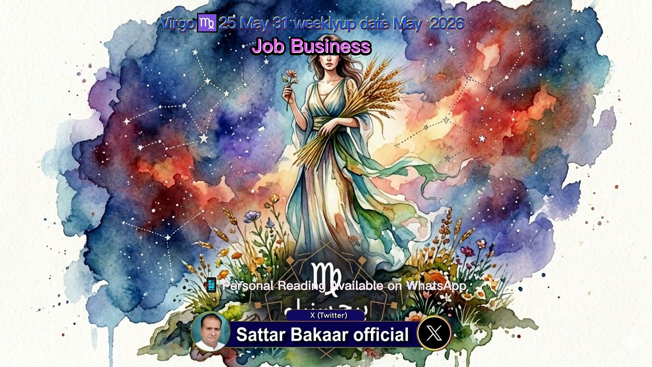 #Virgo♍25,May,to,31,May2026 #weeklyupdate #horoscope #zodiacsigns #viralvideo #career #Health #Decision #Money #success #Love #relationships #Since2015 #sattar_Bakaar_official