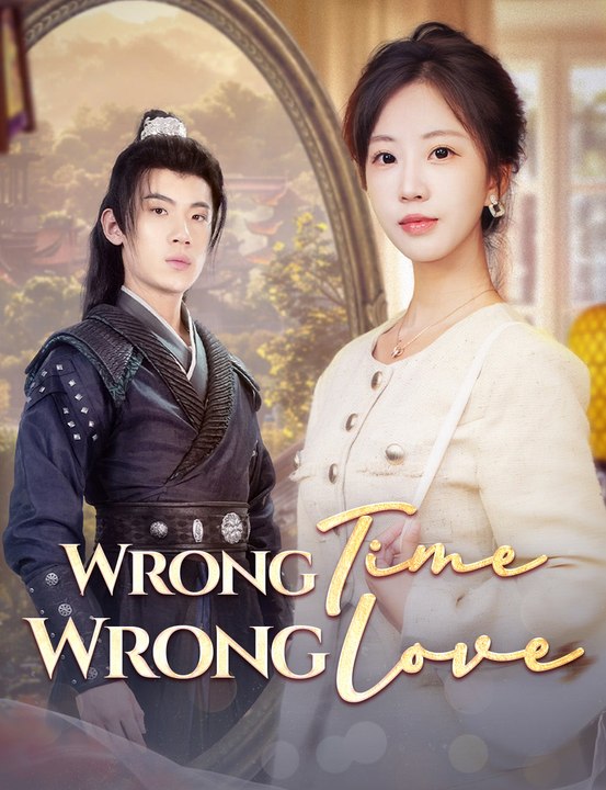 Wrong Time, Wrong Love - Full Drama | English Sub 2026