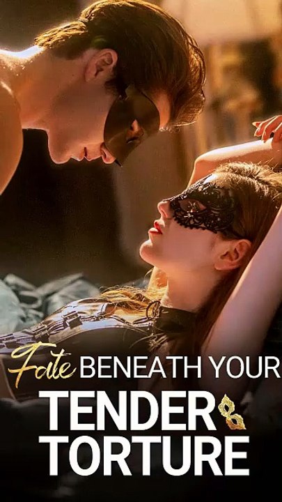 Fate Beneath Your Tender Torture [Full Movie]