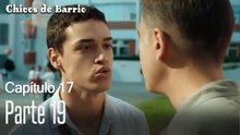 Capitulo 17 parte 19-Chicos Barrrio