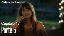 Capitulo 17 parte 5-Chicos Barrrio