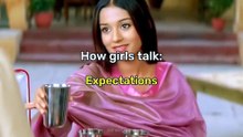 ​How Girls Talk: Expectation vs Reality 😂 (Bollywood Edition)