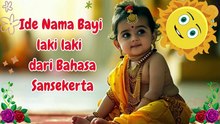 Ide Nama Bayi laki laki dari Bahasa sansekerta beserta penjelasannya