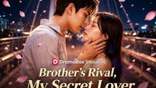 Brother’s Rival, My Secret Lover Full EP | Viral Forbidden Romance Drama Series - ENGSUB