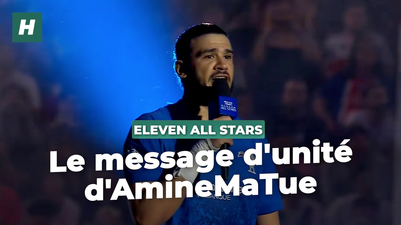 « Fier de représenter la France » : le discours fort d’AmineMaTue au « Eleven All Star 2 »