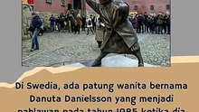 In Sweden, there is a statue of a woman named Danuta Danielsson who became a hero