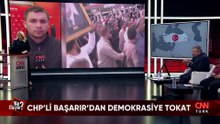Ali Mahir Başarır'ın CNN TÜRK ekibine saldırısı ve CHP'deki "genel merkez" muharebesi Ne Oluyor?'da konuşuldu