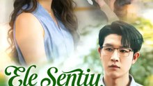 Ele Sentiu a Dor Dela | Série Completa | Short Drama Português