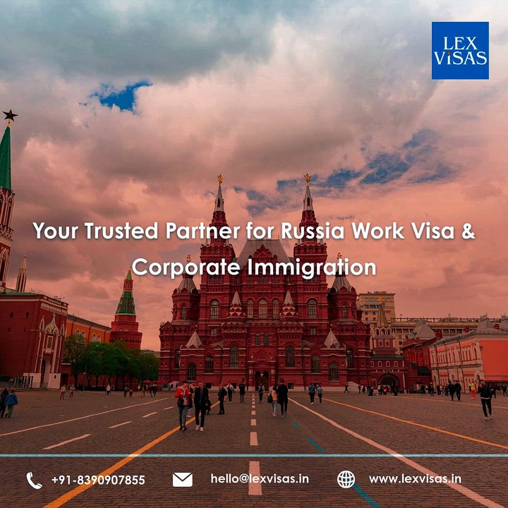 Work Visa to Russia for Indians | Russia Work Visa | Lex Visas