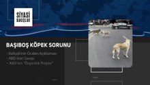 Başıboş Köpek Sorunu | Bahçeli’nin Öcalan Açıklaması | ABD-İran Savaşı | ABD’nin "Özgürlük Projesi"