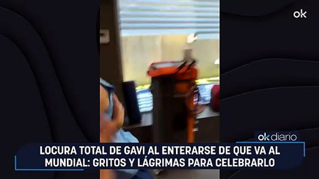 Locura total de Gavi al enterarse de que va al Mundial: gritos y lágrimas para celebrarlo